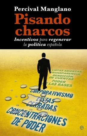 Pisando charcos "Incentivos para regenerar la politica española"