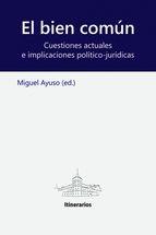 El bien común "Cuestiones actuales e implicaciones político-jurídicas"