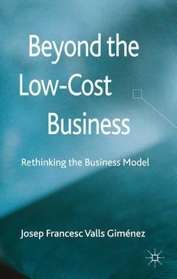 Beyond the Low Cost Business "Rethinking the Business Model"