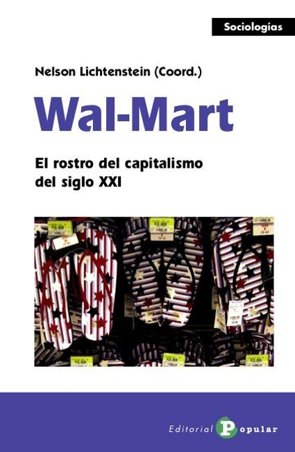 Wal-Mart "El rostro del capitalismo del siglo XXI"