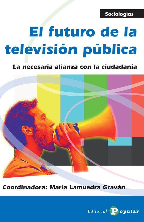 El futuro de la televisión pública "La necesaria alianza con la ciudadanía"
