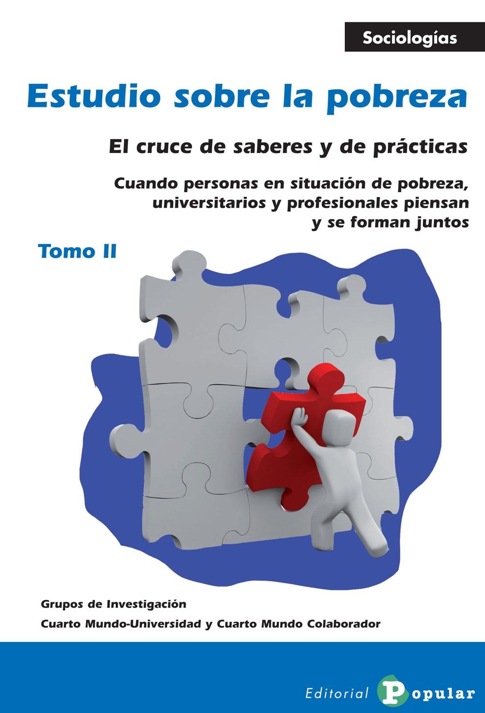 Estudio sobre la pobreza Tomo II "El cruce de saberes y de prácticas. Cuando personas en situación"