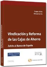 Vindicación y reformas de las Cajas de Ahorros "Juicio al Banco de España"