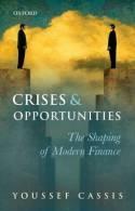 Crises and Oportunities "The Shaping of Modern Finance"