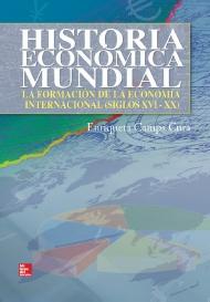 Historia económica mundial "La formación de la Economía internacional (siglos XVI-XX)"