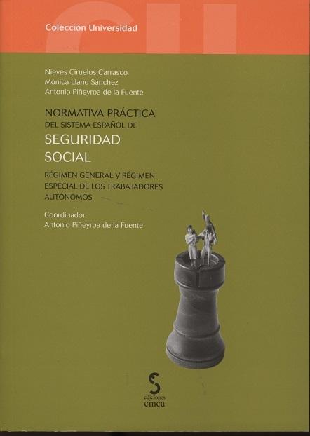 Normativa práctica del Sistema Español de Seguridad Social "Régimen General y Régimen Especial de Trabajadores Autónomos"