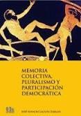 Memoria colectiva pluralismo y participación democrática