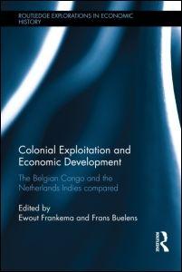 Colonial Exploitation and Economic Development "The Belgian Congo and the Netherlands Indies Compared"