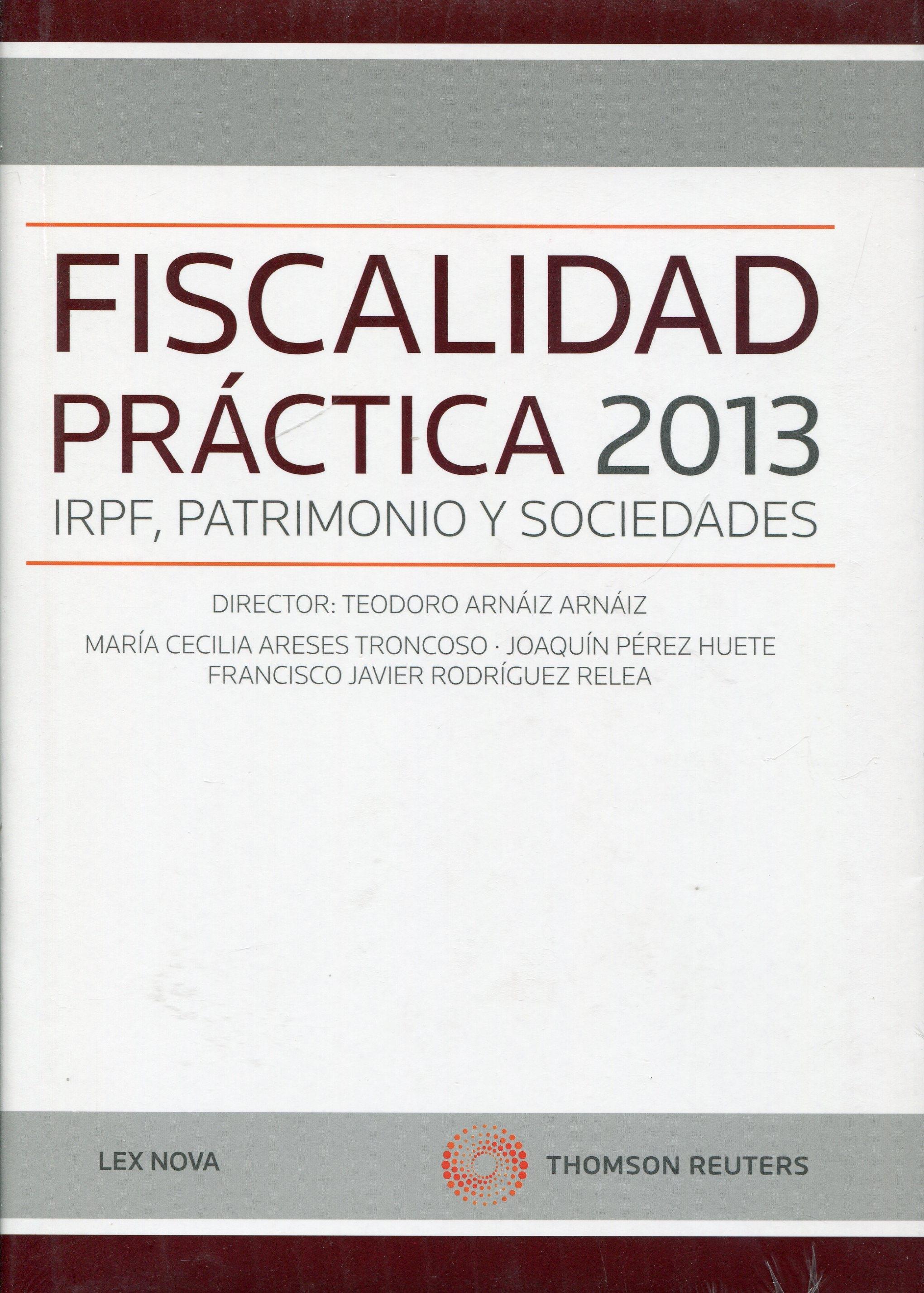 Fiscalidad práctica 2013 "IRPF, patrimonio y sociedades"