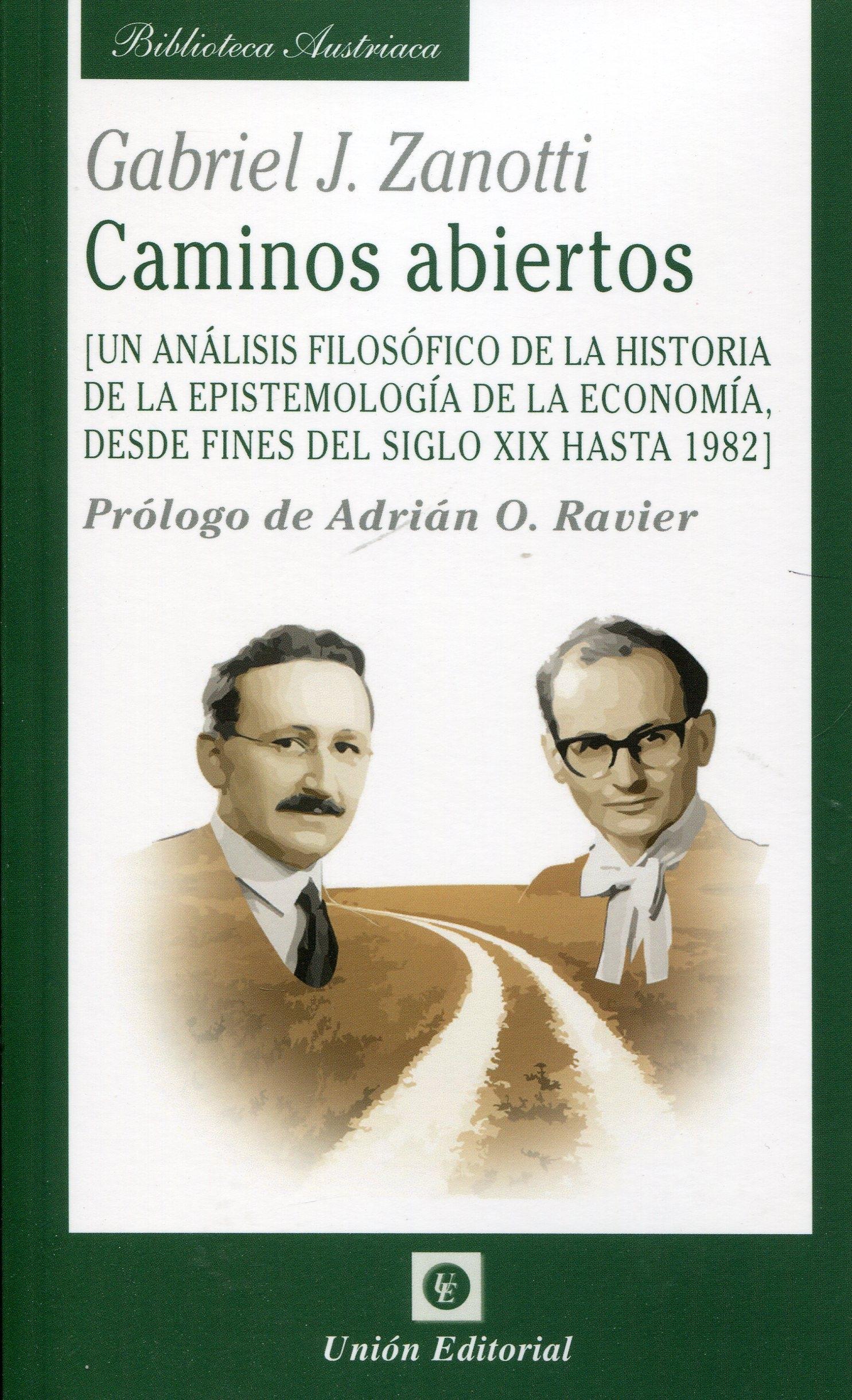 Caminos abiertos. Un análisis filosófico de la historia de la epistemología de la economía "Desde fines del siglo XIX hasta 1982"