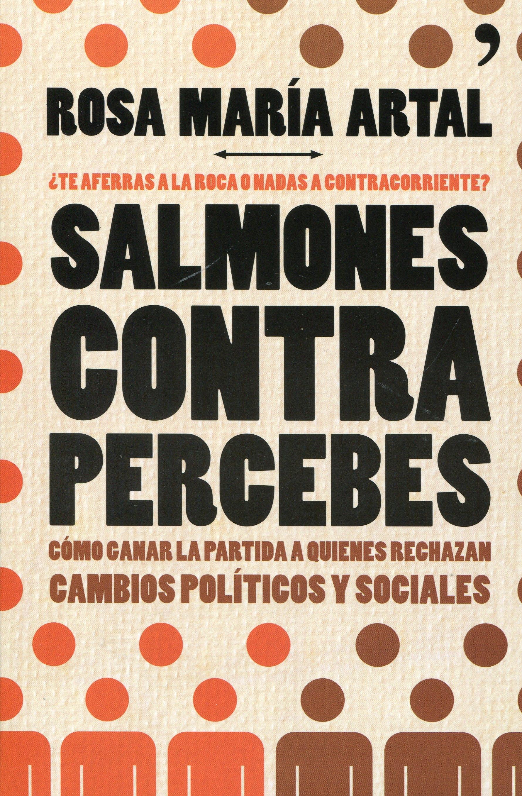 Salmones contra percebes "Ganar la partida a quiénes rechazan cambios políticos y sociales"