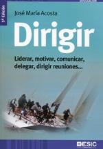 Dirigir Liderar, motivar, comunicar, delegar, dirigir reuniones