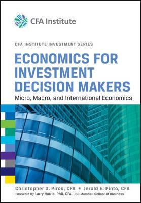 Economics for Investment Decision Makers "Micro, Macro, and International Economics"