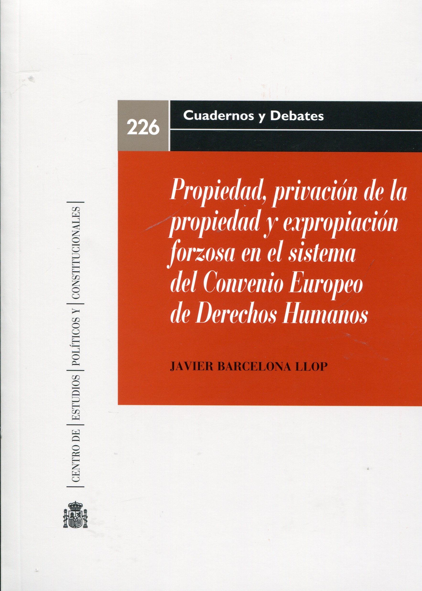 Propiedad, privación de la propiedad y expropiación forzosa en el Sistema del Convenio Europeo de los De