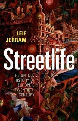 Streetlife "The Untold History of Europe's Twentieth Century"