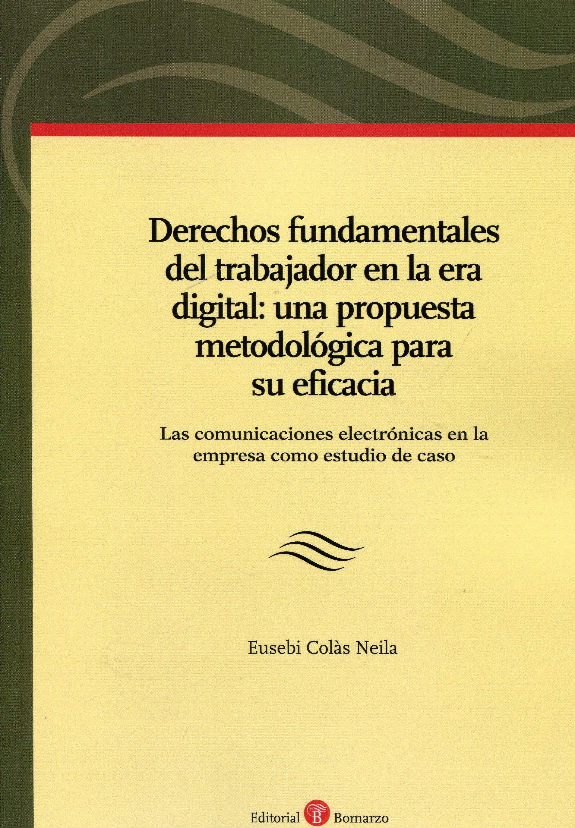 Derechos fundamentales del trabajador "una propuesta metodológica para su eficacia. Las comunicaciones"