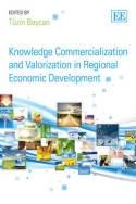 Knowledge Commercialization and Valorization in Regional Economic Development