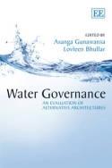 Water Governance an Evaluation of Alternative Architectures