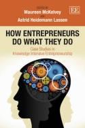 How Entrepreneurs Do What They Do "Case Studies in Knowledge Intensive Entrepreneurship"