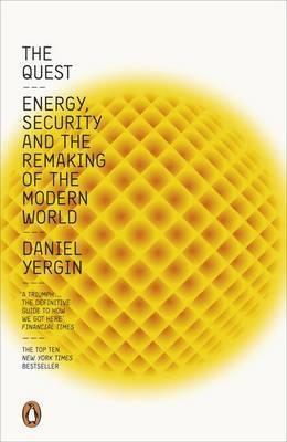The Quest "Energy, Security and the Remaking of the Modern World"