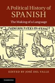 A Political History of Spanish "The Making of a Language"