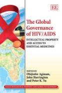 The Global Governance of HIV/AIDS "Intellectual Property and Access to Essential Medicines"
