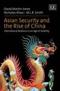 Asian Security and the Rise of China "International Relations in an Age of Volatility"