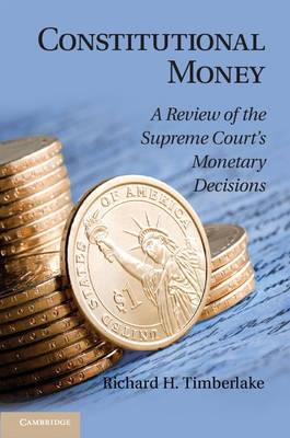 Constitutional Money "A Review of the Supreme Court's Monetary Decisions"