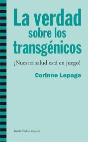 La verdad sobre los transgenicos