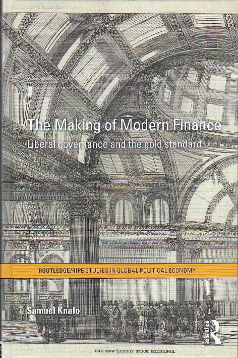 The Making of Modern Finance "Liberal Governance and the Gold Standard"