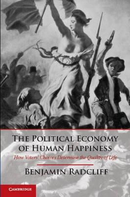 The Political Economy of Human Happiness "How Voters' Choices Determine the Quality of Life"