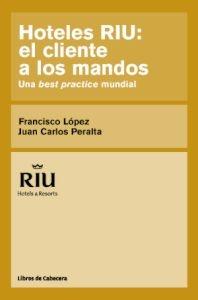 Hoteles Riu: el cliente a los mandos. "Un best practice mundial"