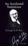 An Accidental Statistician "The Life and Memories of George E. P. Box"