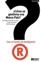 ¿Como se gestiona una marca pais? "Con un centro de inteligencia"