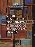 Papeles de Economía Española, nº 135/2013 "Crisis Desigualdad Económica y Mercado de Trabajo en España"