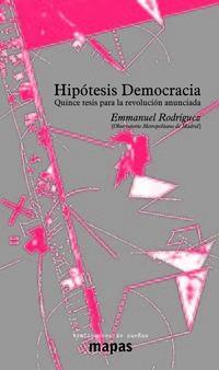 Hipótesis democracia "Quince tesis para la revolución anunciada"