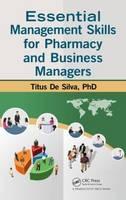 Essential Management Skills for Pharmacy and Business Managers