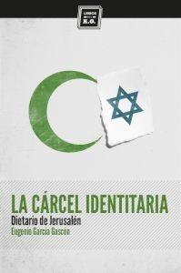 La carcel identitaria "Dietario de Jerusalén"