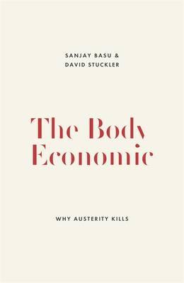 The Body Economic "Why Austerity Kills"