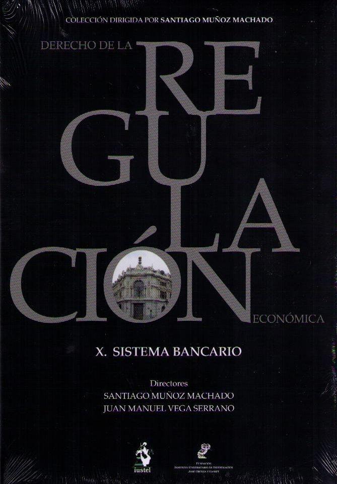 Derecho de la regulación económica. Tomo X "Sistema bancario"