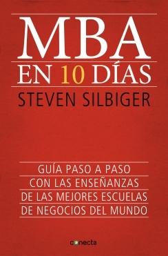 MBA en 10 días "Guía paso a paso con las enseñanzas de las mejores escuelas de n"