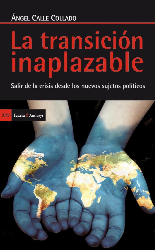 La transición inaplazable "Salir de la crisis desde los nuevos sujetos políticos"