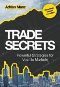 Trade Secrets "Powerful Strategies for Volatile Markets"