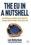 The EU in a Nutshell Everything You Wanted to Know About the European Union "But Didn't Know Who"