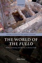 The World of the Fullo "Work, Economy, and Society in Roman Italy"