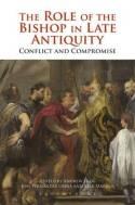 The Role of the Bishop in LateAntiquity