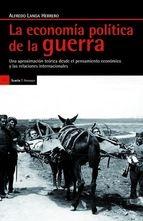 La economía política de la guerra "Una aproximación teórica desde el pensamiento económico y las re"