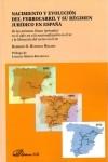 Nacimiento y evolución del ferrocarril y su régimen jurídico en España "De las primeras líneas (privadas) en el siglo XIX a la nacionali"