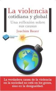 La violencia cotidiana y global "Una reflexión sobre sus causas"