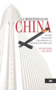 La modernidad de China "El fin del socialismo y desafíos de la sociedad de mercado"